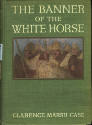 caption: Cover inlay of "The Banner of the White Horse" showing 1916 use.
