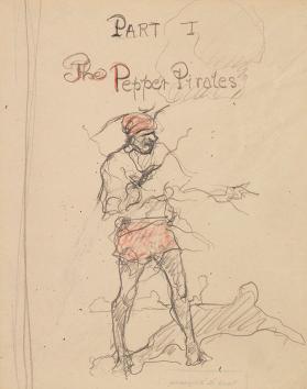 Preliminary sketch for Part I, The Pepper Pirates